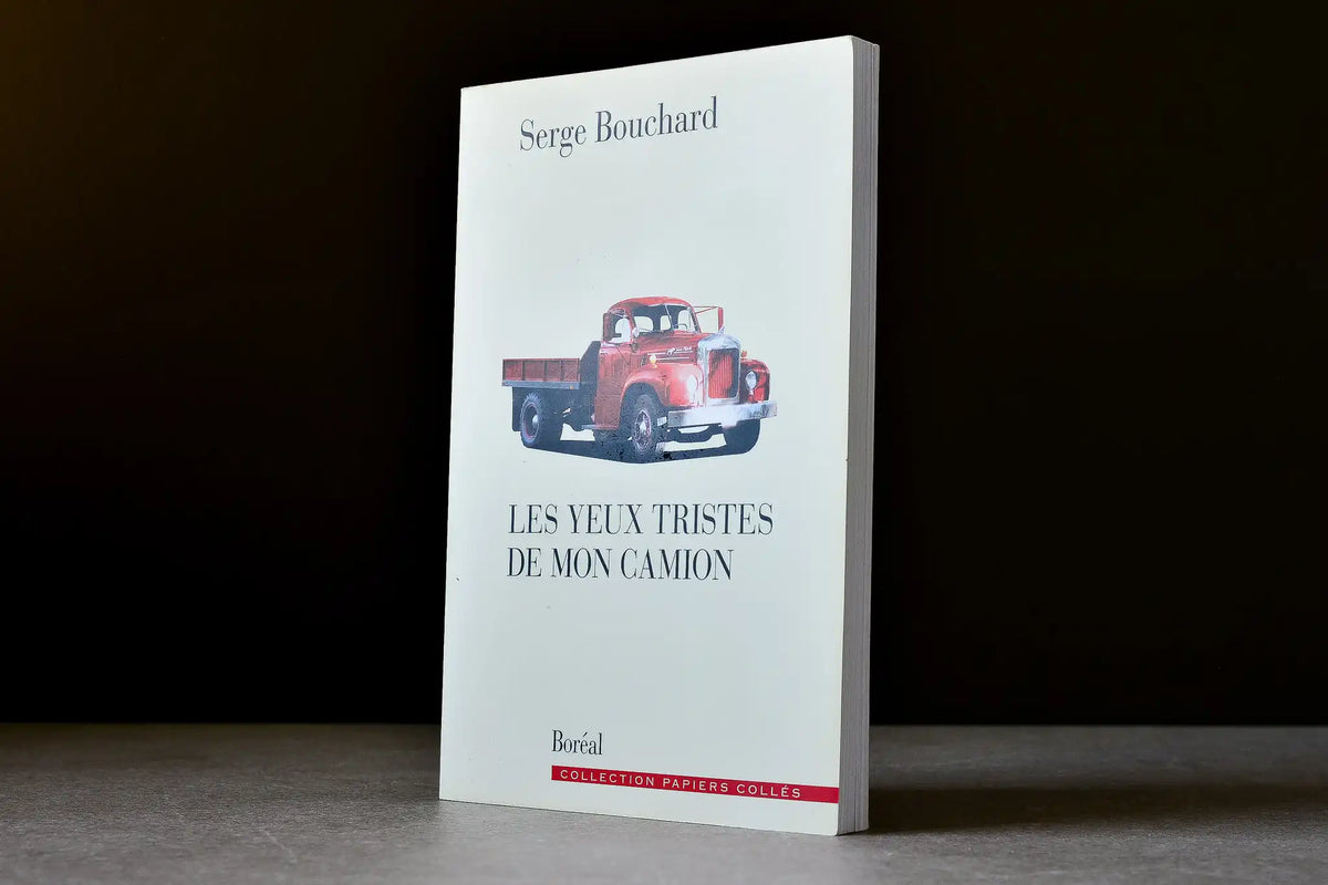 Bouchard, Serge - Les yeux tristes de mon camion - Éditions du Boréal - 9782764624654 - Bon - livre usagé