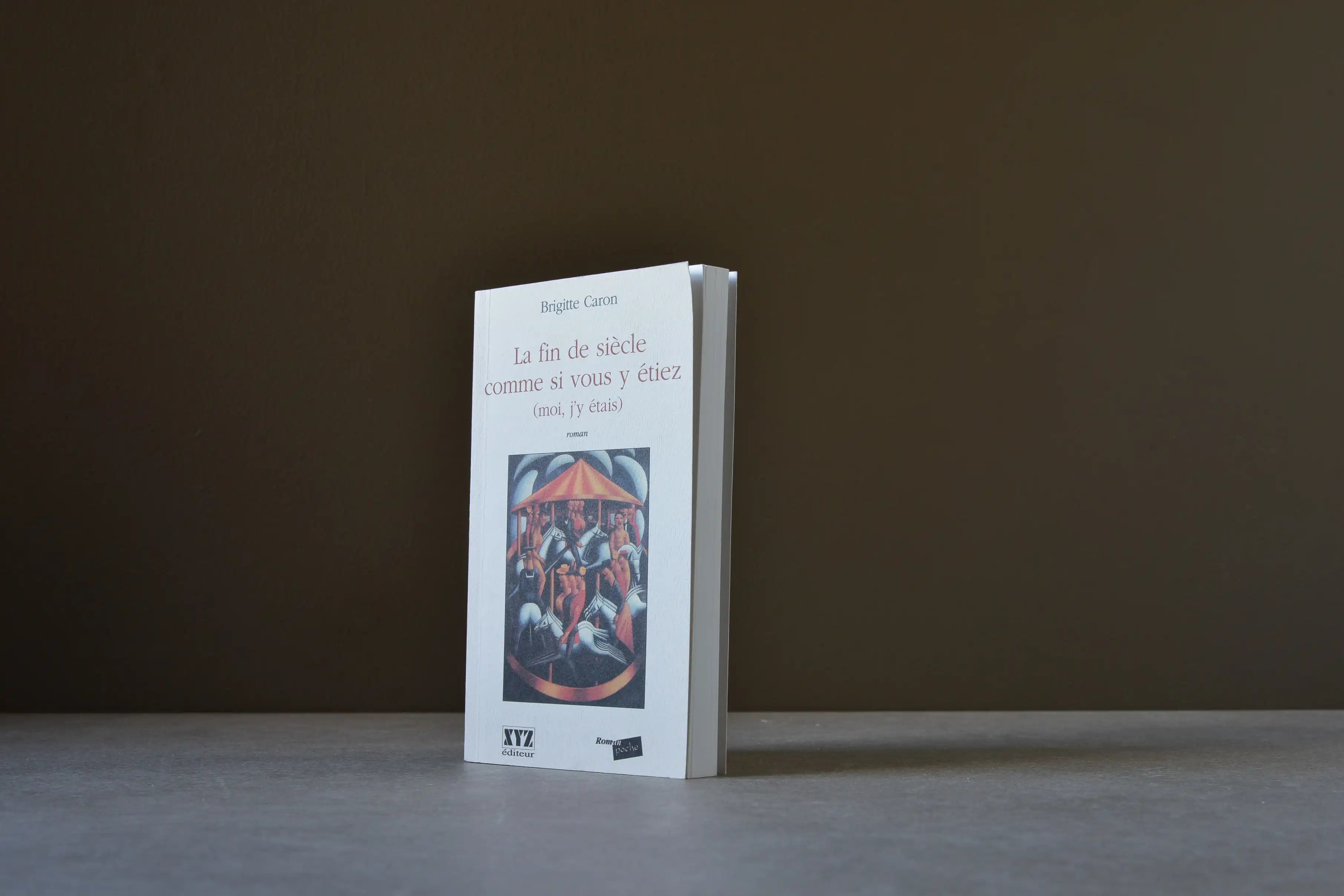 Caron, Brigitte - La fin de siècle comme si vous y étiez (moi, j'y étais) - XYZ - 9782892612059 - Bon+ -  livre usagé