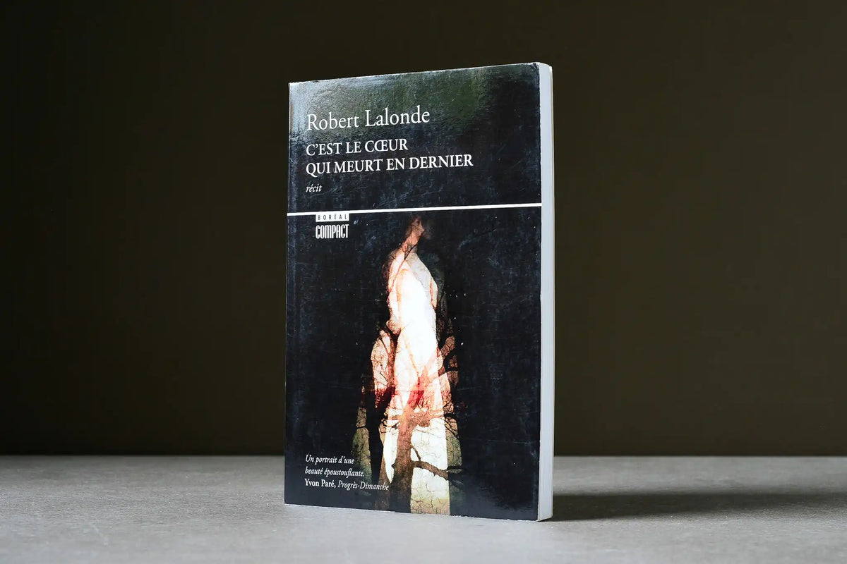 Lalonde, Robert - C'est le coeur qui meurt en dernier - Éditions du Boréal - 9782764623503 - Bon+ - livre usagé
