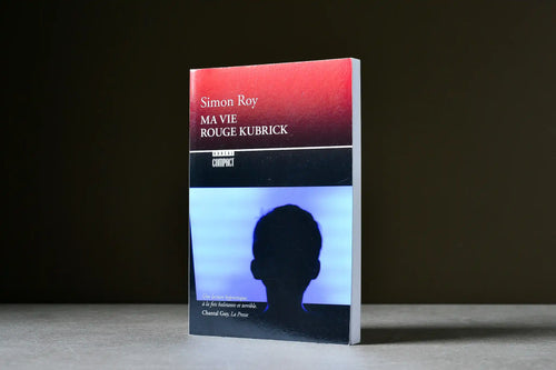 Roy, Simon - Ma vie rouge Kubrick - Éditions du Boréal - 9782764624135 - Très bon - livre usagé
